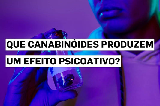 Que canabinóides produzem um efeito psicoativo?
